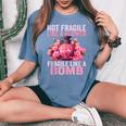Not Fragile Like A Flower Fragile Like A Bomb Feminist Women Women's Oversized Comfort T-shirt Blue Jean