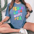 Peace Love Pta Retro Parent Teacher Association Groovy Back Women's Oversized Comfort T-shirt Blue Jean