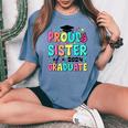 Proud Sister Of 2024 Graduate Class Graduation Last School Women's Oversized Comfort T-shirt Blue Jean