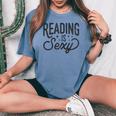 Reading Is Sexy Reading Reader Books Bookworm Library Women's Oversized Comfort T-shirt Blue Jean