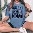 Rule 1 Don't Fall Off The Boat Cruise Ship Vacation Women's Oversized Comfort T-shirt Blue Jean