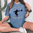 Now You A Single Mom Mother Day Women's Oversized Comfort T-shirt Blue Jean