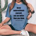 Never Underestimate Yourself Positive Phrase & Mens Women's Oversized Comfort T-shirt Blue Jean