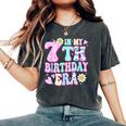 In My 7Th Birthday Era Seven Bday 7 Year Old Birthday Girl Women's Oversized Comfort T-Shirt Pepper