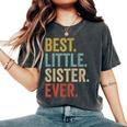 Best Little Sister Ever Little Sister Women's Oversized Comfort T-Shirt Pepper