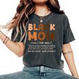 Black Mom Melanin Definition African American Mother's Day Women's Oversized Comfort T-Shirt Pepper