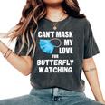Can't Mask My Love For Butterfly Watching Women's Oversized Comfort T-Shirt Pepper