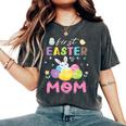 Chick Bunny Flowers Happy First Easter Day As A Mom Mother Women's Oversized Comfort T-Shirt Pepper