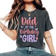 Dad Of The Birthday Girl Butterfly Party Matching Family Women's Oversized Comfort T-Shirt Pepper