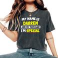 Darren My Mom Said I'm Special Women's Oversized Comfort T-Shirt Pepper