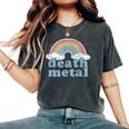 Death Metal Rainbow Retro Vintage Rock Music Metalhead Women's Oversized Comfort T-Shirt Pepper