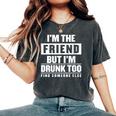 If Found Drunk Please Return To Friend I'm The Friend Women's Oversized Comfort T-Shirt Pepper
