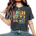 Groovy Bruh We Out Counselors Last Day Of School Women's Oversized Comfort T-Shirt Pepper