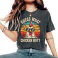 Guess What Chicken Butt Retro Vintage Chicken Meme Women's Oversized Comfort T-Shirt Pepper