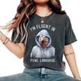 I’M Fluent In Fowl Language Hooded Chicken Vintage Women's Oversized Comfort T-Shirt Pepper