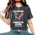 I'm Voting For The Convicted Felon Pro Trump 2024 Girl Women's Oversized Comfort T-Shirt Pepper