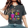 It's Ok To Be Different Plant Pot Autism Awareness Women's Oversized Comfort T-Shirt Pepper