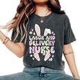 Labor And Delivery Nurse Easter Bunny L&D Nurse Easter Day Women's Oversized Comfort T-Shirt Pepper