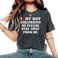I Love My Hot Girlfriend So Please Stay Away From Me Women's Oversized Comfort T-Shirt Pepper