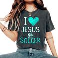 I Love Jesus And Soccer Christian Futbal Goalie Women's Oversized Comfort T-Shirt Pepper