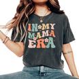 In My Mama Era Retro Groovy Mom Mommy Women's Oversized Comfort T-Shirt Pepper