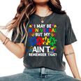 I May Be Non Verbal But My Mama Ain't Remember That Boy Girl Women's Oversized Comfort T-Shirt Pepper