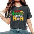 Nacho Average Mom Baseball Mexican Fiesta Cinco De Mayo Mama Women's Oversized Comfort T-Shirt Pepper