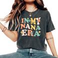 In My Nana Era Sarcastic Groovy Retro Women's Oversized Comfort T-Shirt Pepper