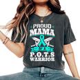 Proud Mama Of A Pots Warrior Orthostatic Awareness Mom Women's Oversized Comfort T-Shirt Pepper