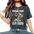 Proud Mom Of The Toughest Boy Son Autism Awareness Women Women's Oversized Comfort T-Shirt Pepper