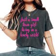 Small Town Girl Dreamer Living Bold In A Lonely World Women's Oversized Comfort T-Shirt Pepper