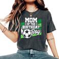 Soccer Birthday Birthday Mom Boys Soccer Birthday Women's Oversized Comfort T-Shirt Pepper