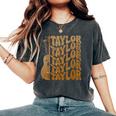 Taylor First Name I Love Taylor Girl Groovy 80'S Vintage Women's Oversized Comfort T-Shirt Pepper