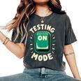 Test Day Mode On Student Teacher School Exam Rock The Test Women's Oversized Comfort T-Shirt Pepper