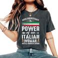 Never Underestimate The Power Of Italian Italian Women's Oversized Comfort T-Shirt Pepper