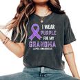 I Wear Purple For My Grandma Lupus Awareness Women's Oversized Comfort T-Shirt Pepper