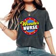 Wonder Nurse Super Woman Power Superhero Birthday Women's Oversized Comfort T-Shirt Pepper