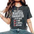 Yes I Have A Beautiful Daughters Sarcastic Dad Women's Oversized Comfort T-Shirt Pepper