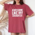 Awesome Like My Daughter Mothers Fathers Day Mom Dad Women's Oversized Comfort T-Shirt Blue Jean