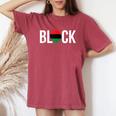 Black Pride Afro Pride Pan African Flag Melanin Black Woman Women's Oversized Comfort T-Shirt Crimson