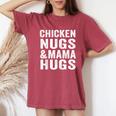 Chicken Nugs And Mama Hugs Toddler For Chicken Nugget Lover Women's Oversized Comfort T-Shirt Crimson