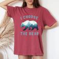 I Choose The Bear Camping Bear Lover Women Women's Oversized Comfort T-Shirt Crimson