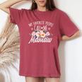 My Favorite People Call Me Mamaw Floral Birthday Mamaw Women's Oversized Comfort T-Shirt Crimson