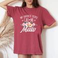 My Favorite People Call Me Maw Floral Birthday Maw Women's Oversized Comfort T-Shirt Crimson