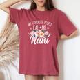 My Favorite People Call Me Nani Floral Birthday Nani Women's Oversized Comfort T-Shirt Crimson