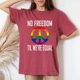 No Freedom Til We're Equal Rainbow Gay Lesbian Pride Women's Oversized Comfort T-Shirt Crimson