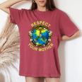 Respect Your Mother Earth Day Nature Goddess Flowers Women's Oversized Comfort T-Shirt Crimson