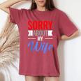 Sorry About My Wife Quote For Husband Women's Oversized Comfort T-Shirt Crimson