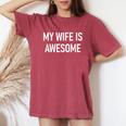 My Wife Is Awesome Jokes Sarcastic Women's Oversized Comfort T-Shirt Crimson