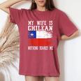 My Wife Is Chilean Nothing Scares Me Vintage Chilean Flag Women's Oversized Comfort T-Shirt Crimson